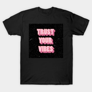 Trust your vibe T-Shirt